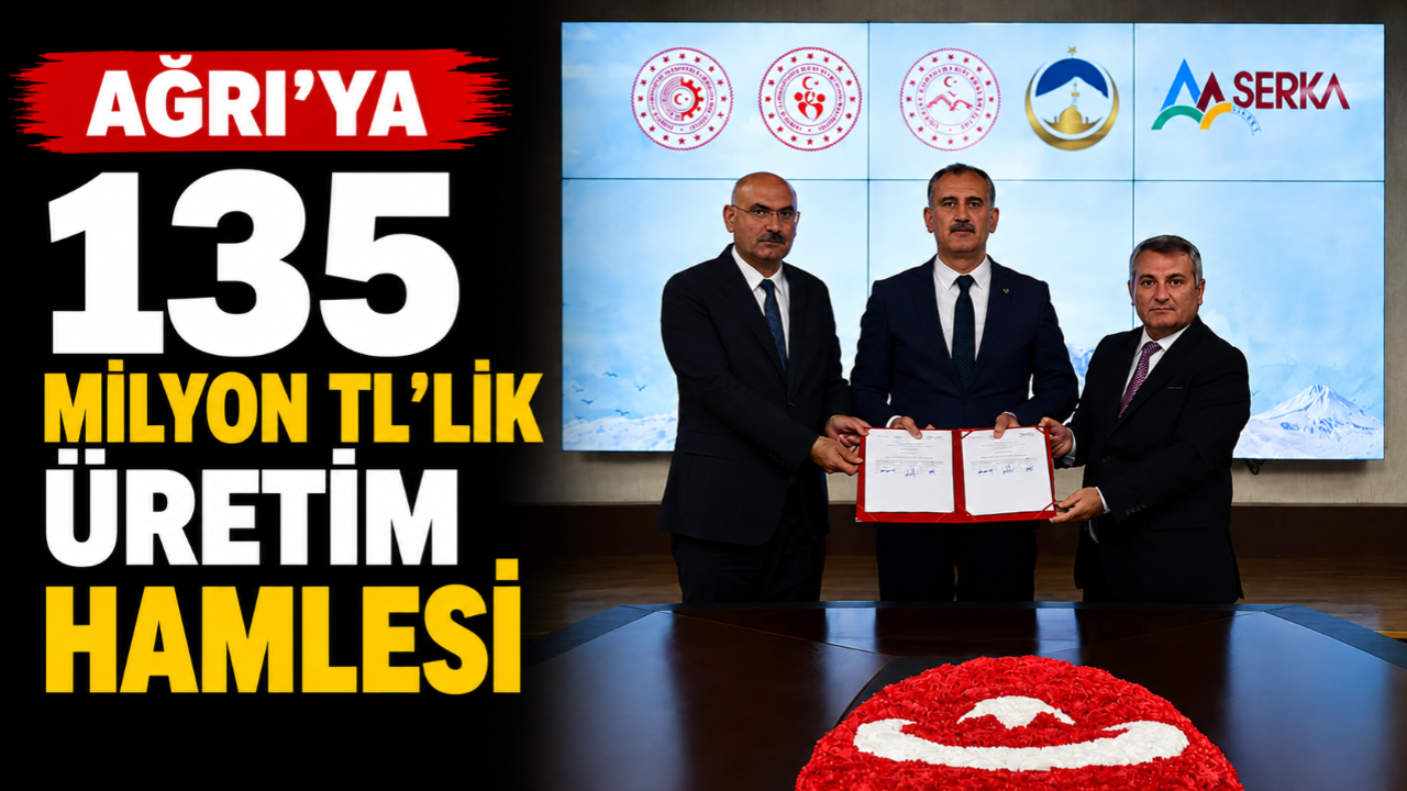 Ağrı’ya 135 Milyon TL’lik Üretim Hamlesi