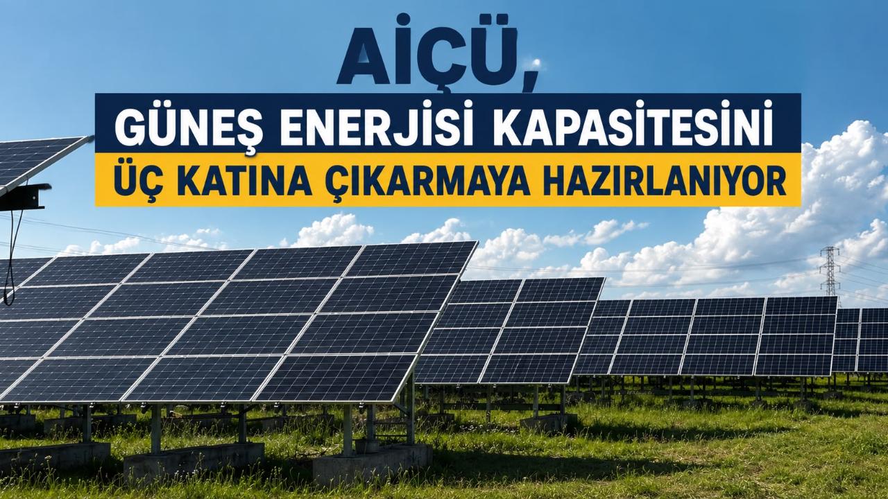 AİÇÜ, güneş enerjisi kapasitesini üç katına çıkarmaya hazırlanıyor