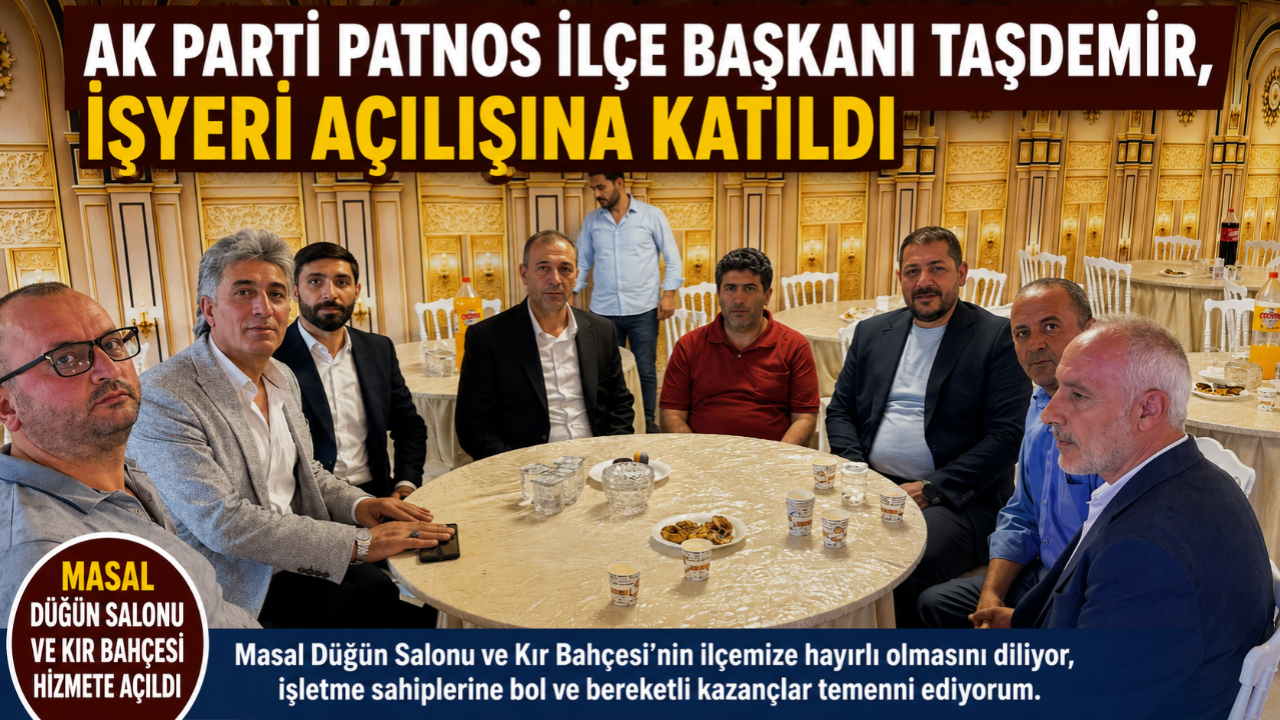 AK Parti Patnos İlçe Başkanı Taşdemir, İşyeri Açılışına Katıldı