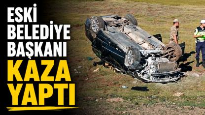 Eski belediye başkanı kaza yaptı