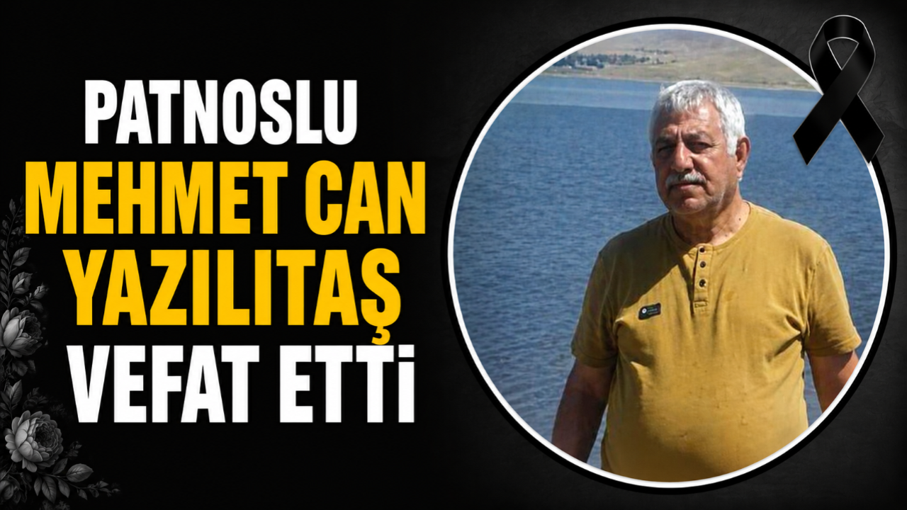 Patnoslu Mehmet Can Yazılıtaş Hayatını Kaybetti