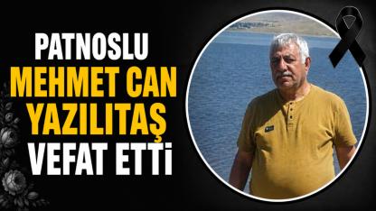 Patnoslu Mehmet Can Yazılıtaş Hayatını Kaybetti
