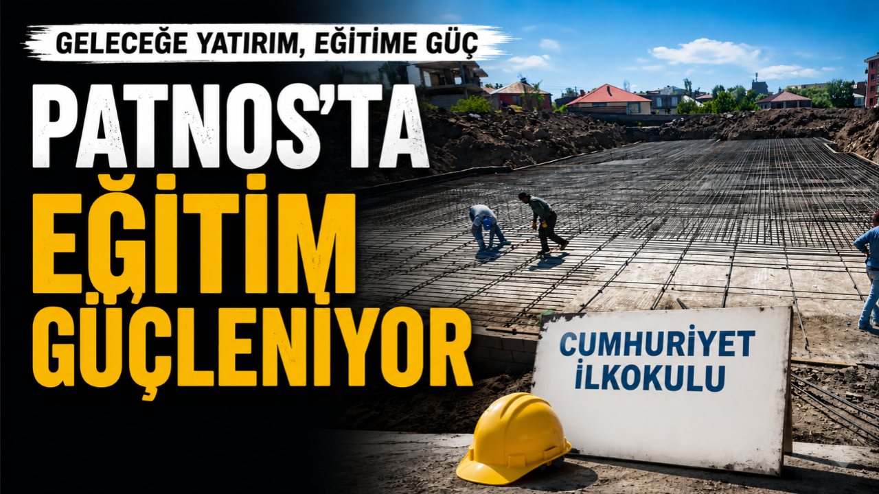 Patnos'ta Eğitime Dev Yatırım