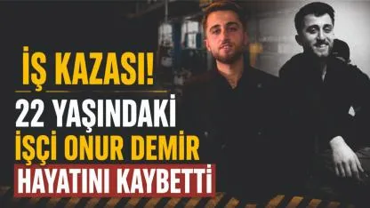 22 Yaşındaki İşçi Hayatını Kaybetti